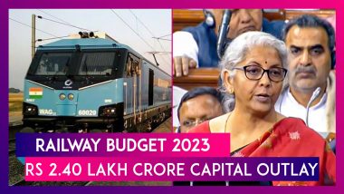 Railway Budget 2023: FM Nirmala Sitharaman Announces Rs 2.40 Lakh Crore Capital Outlay